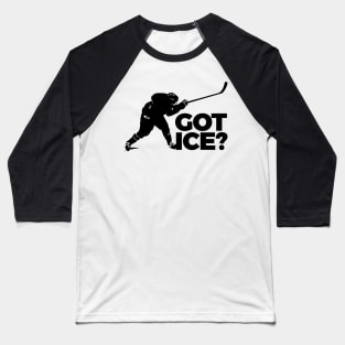 Hockey Lover Got Ice Baseball T-Shirt